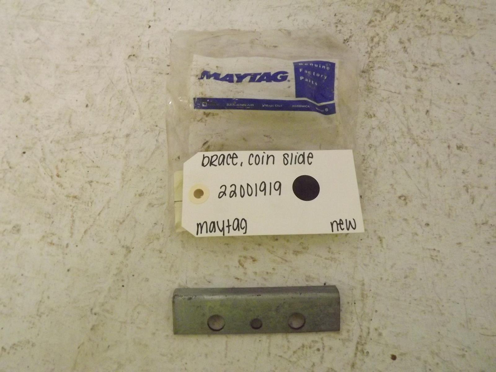 Maytag Washer 22001919 Coin Slide Brace New Maytag Washer 22001919 Coin Slide Brace New